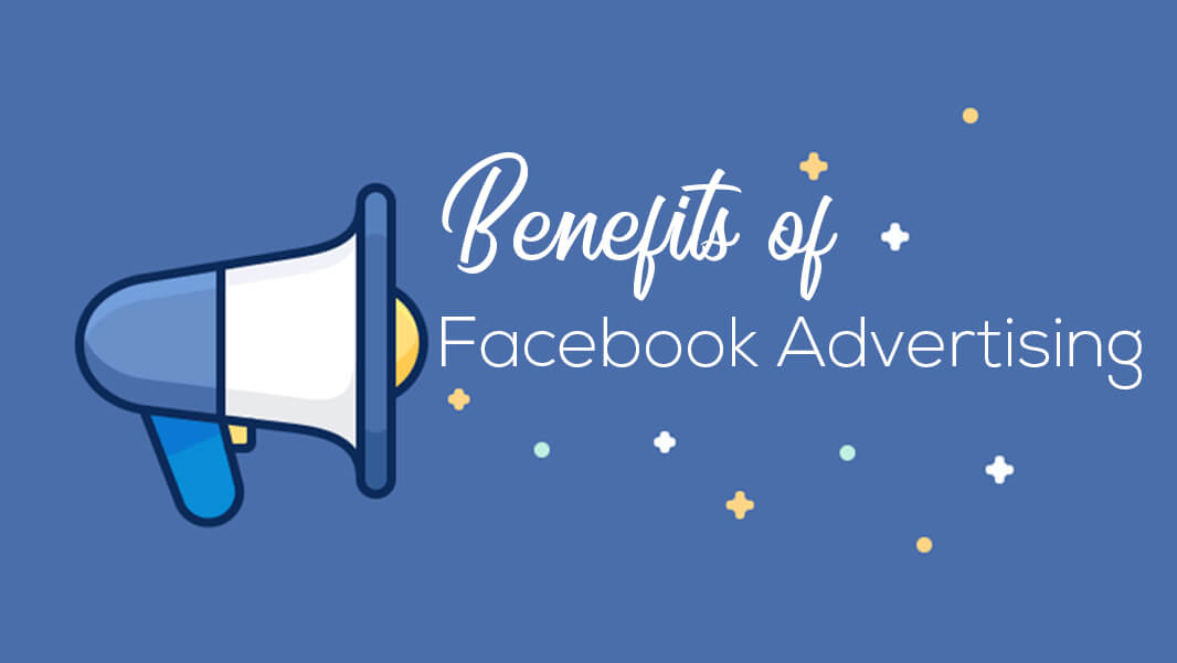 Benefits of Using Facebook Ads